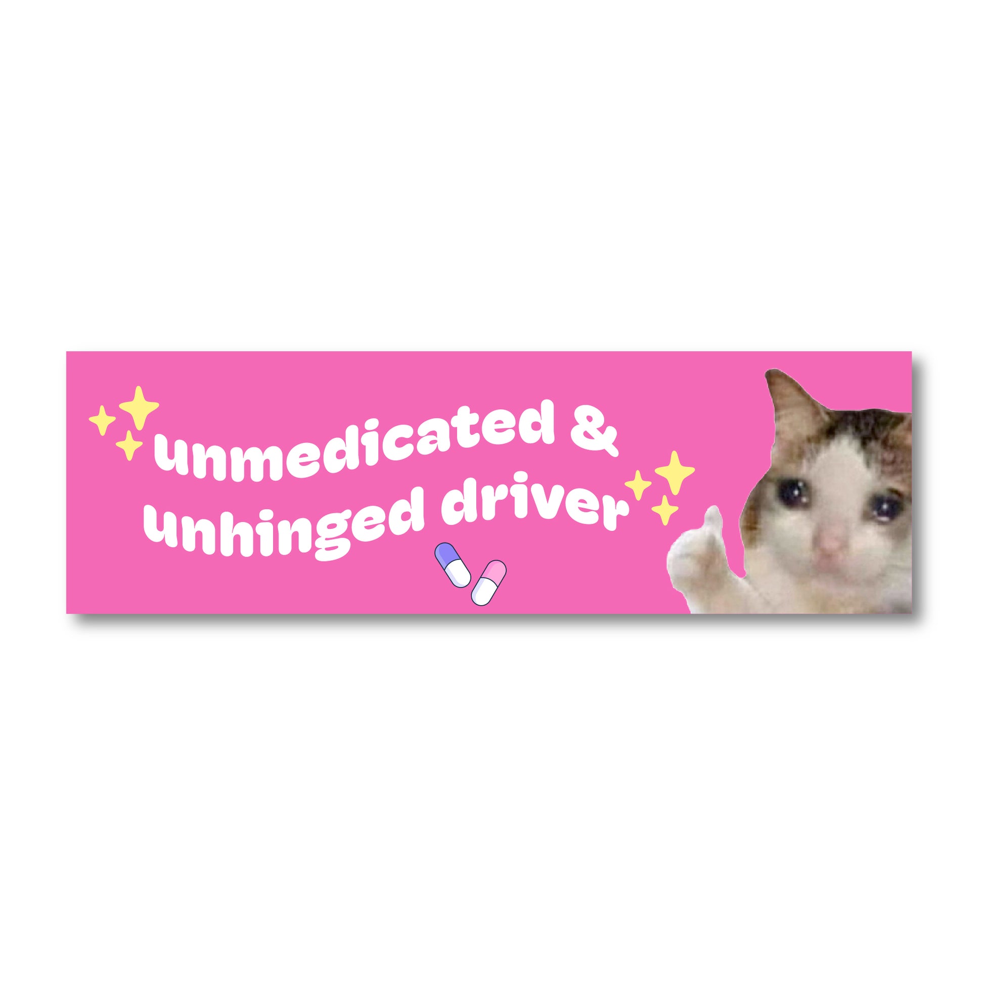 funny and cute car bumper magnet viral on tiktok that says unmedicated and unhinged driver by shop chubby star 